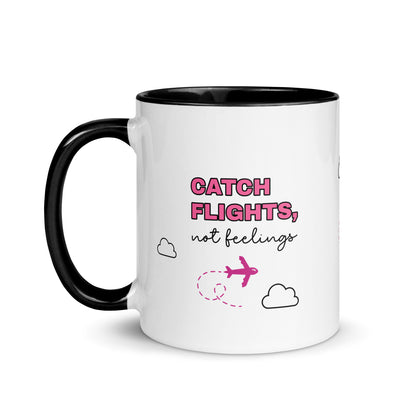 Catch Flights not Feeling's-  Pink or Black Inside Color Mug