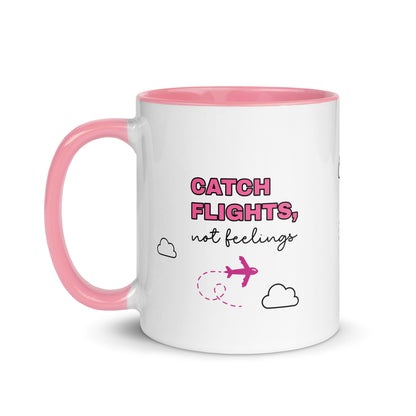 Catch Flights not Feeling's-  Pink or Black Inside Color Mug