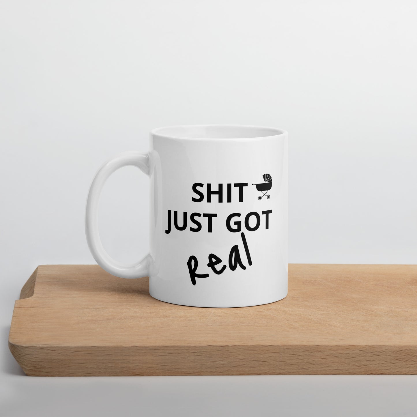 Shit Just Got Real (Baby Shower/Arrival Gift)-White glossy mug