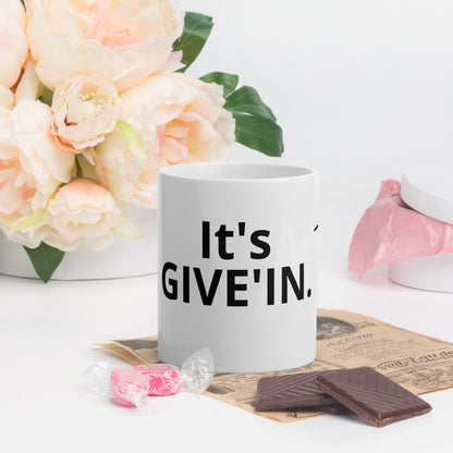 It's Give'in-White glossy mug