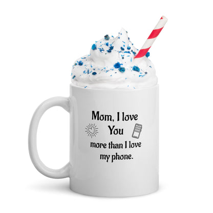 Mom, Love you more...-White glossy mug