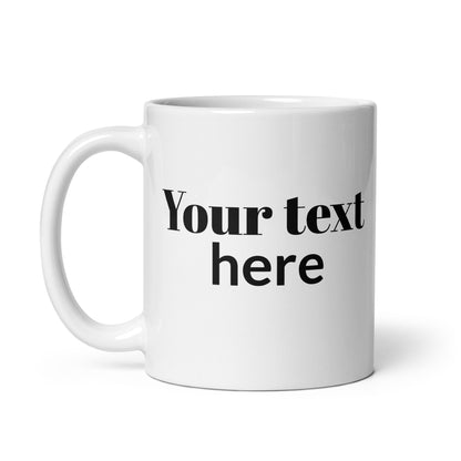 Customizable Mug With Your Text.-White glossy mug