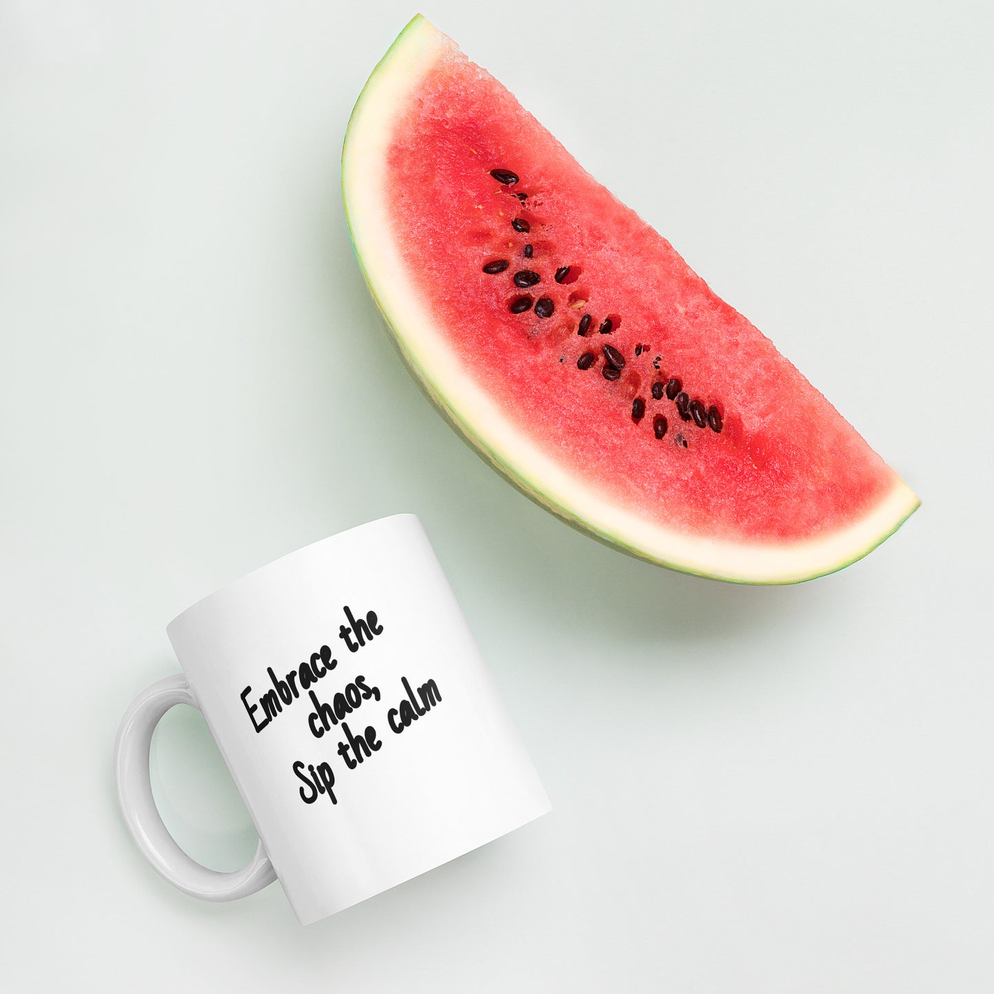 Embrace the chaos, sip the calm-White glossy mug