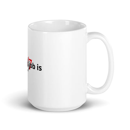 A Mom's Job is 24/7 - White glossy mug